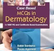 Case Based MCQs In Dermatology For NEEt PG And Certificate Board Examinations 1st Edition 2026 By Kabir Sardana
