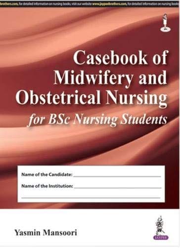 Casebook of Midwifery And Obstetrical Nursing For Bsc Nursing Students 1st Reprint Edition  2026 By Yasmin Mansoori