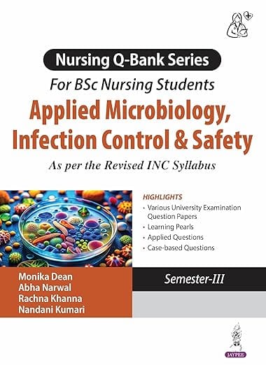 Nursing Q-Bank Series For Bsc Nursing Students Applied Microbiology, Infection Control & Safety 1st Edition 2026 By Monika Dean