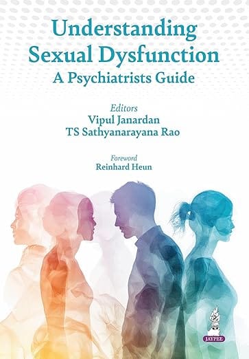 Understanding Sexual Dysfunction A Psychiatrists Guide 1st Edition 2026 By Vipul Janardan