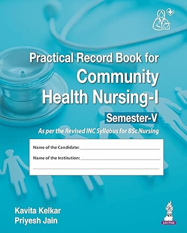 Practical Record Book For Community Health Nursing-I (Semester-5) 1st Edition 2026 By Kavita Kelkar