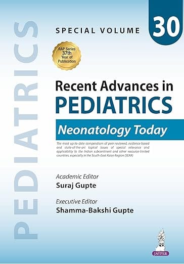 Recent Advances In Pediatrics (Special Volume 30)- Neonatology Today 1st Edition 2026 By Suraj Gupte