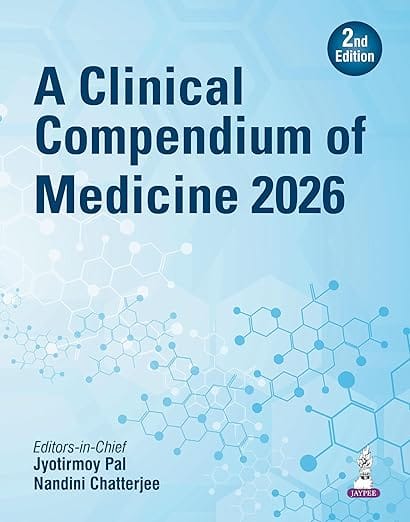 A Clinical Compendium of Medicine 2026 2nd Edition 2026 By Jyotirmoy Pal