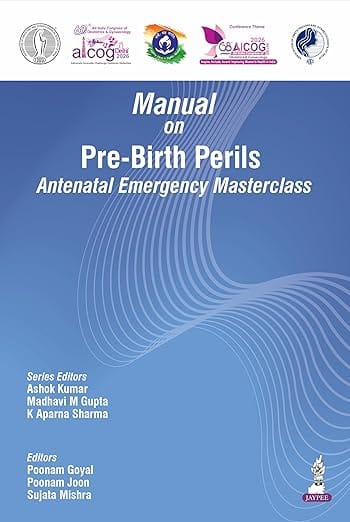 Aicog Manual On Pre-Birth Perils Antenatal Emergency Masterclass 2026 1st Edition 2026 By Ashok Kumar