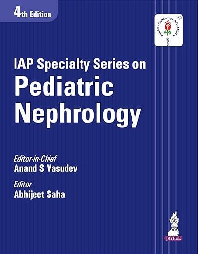 Iap Specialty Series On Pediatric Nephrology 4th Edition 2026 By Anand S Vasudev