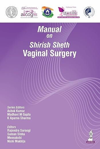 Aicog Manual On Shirish Sheth Vaginal Surgery 2026 1st Edition 2026 By Ashok Kumar