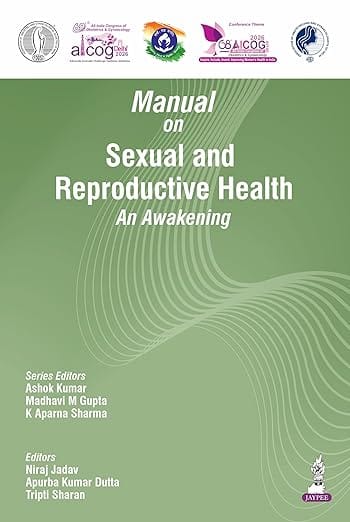 Aicog Manual On Sexual And Reproductive Health An Awakening 2026 1st Edition 2026 By Ashok Kumar