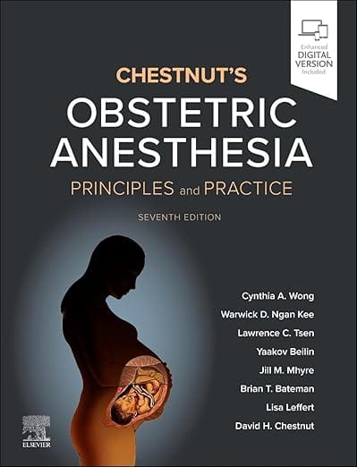 Chestnuts Obstetric Anesthesia Principles And Practice With Access Code 7th Edition 2026 By Wong C A