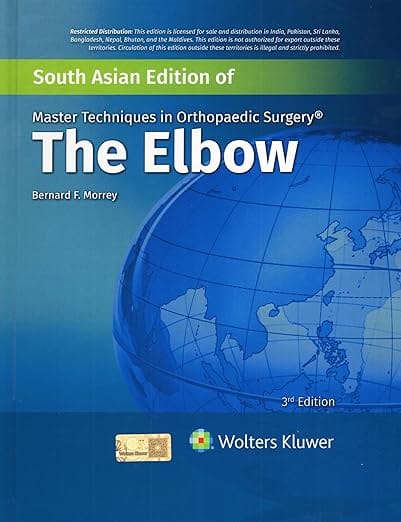 Master Techniques In Orthopaedic Surgery The Elbow 3rd Edition South Asia Edition 2025 By Morrey B.F.