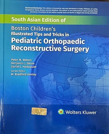 Boston Childrens Illustrated Tips And Tricks In Pediatric Orthopaedic Reconstructive Surgery South Asia Edition 2026 By Waters P M