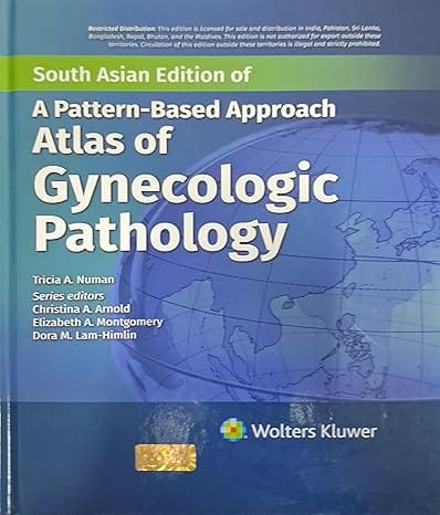 A Pattern Based Approach Atlas of Gynecologic Pathology South Asia Edition 2026 By Numan T.A.