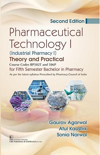 Pharmaceutical Technology I Industrial Pharmacy Theory And Practical For Fifth Semester Bachelor In Pharmacy 2nd Edition 2026 By Gaurav Agarwal