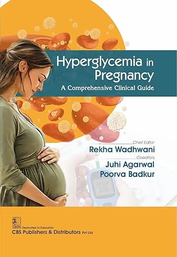 Hyperglycemia In Pregnancy A Comprehensive Clinical Guide 2026 By Rekha Wadhwani
