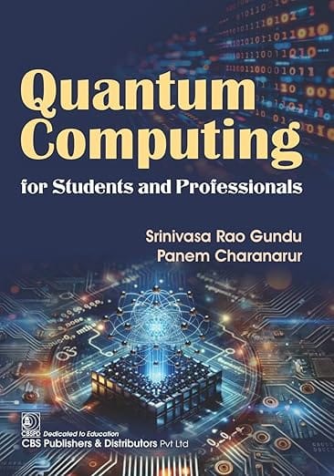 Quantum Computing For Students And Professionals 2026 By Srinivasa Rao Gundu