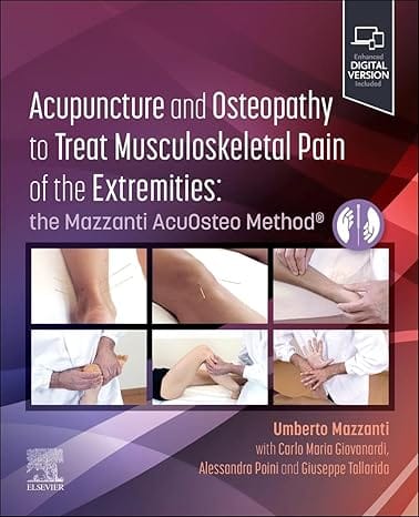 Acupuncture And Osteopathy To Treat Musculoskeletal Pain of The Extremities With Access Code 2026 By Mazzanti U