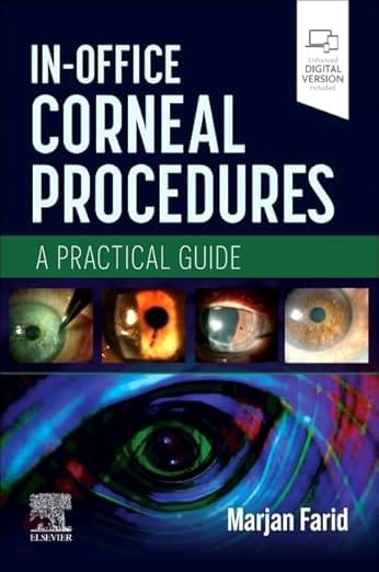 In Office Corneal Procedures A Practical Guide With Access Code 2025 By Farid M.