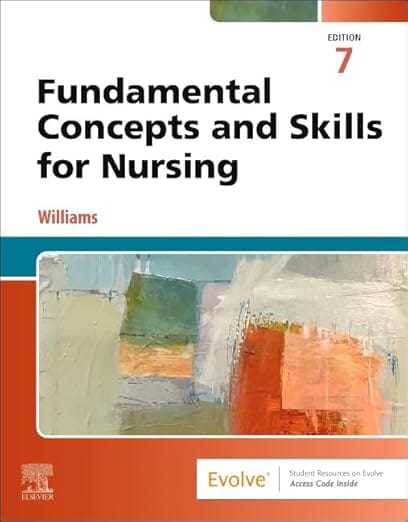 Fundamental Concepts And Skills For Nursing 7th Edition 2025 By Williams P A