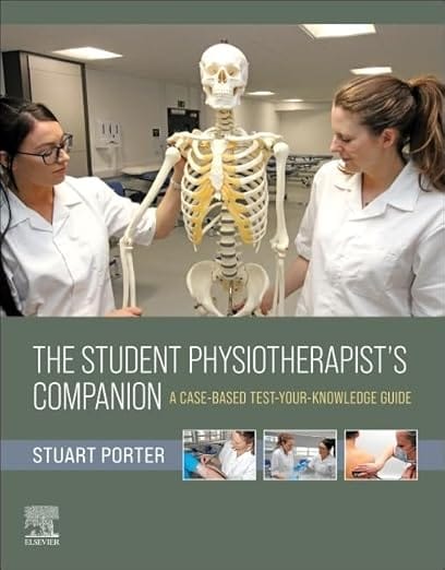 The Student Physiotherapists Companion A Case Based Test Your Knowledge Guide 2026 By Porter S