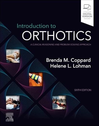 Introduction To Orthotics A Clinical Reasoning And Problemsolving Approach With Access Code 6th Edition 2026 By Coppard B M