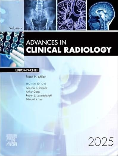Advances In Clinical Radiology 2025 2026 By Miller F H