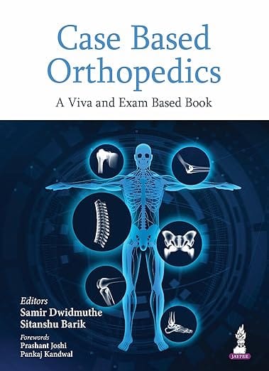 Case Based Orthopedics A Viva And Exam Based Book 1st Edition 2026 By Samir Dwidmuthe