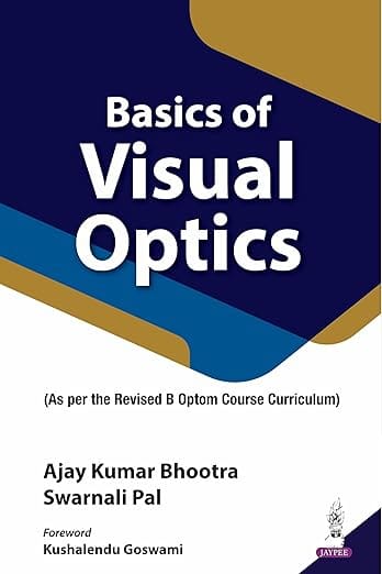 Basics Of Visual Optics 1st Edition 2026 By Ajay Kumar Bhootra