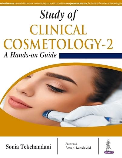 Study Of Clinical Cosmetology-2 :A Hand-On Guide 1st Edition Reprint 2026 By Sonia Teckchandani