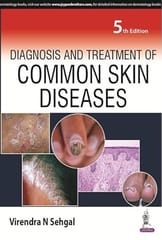 Diagnosis And Treatment Of Common Skin Diseases 5th Edition Reprint 2026 By Virendra N Sehgal