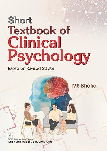 Short Textbook Of Clinical Psychology Based On Revised Syllabi 2026 By M S Bhatia