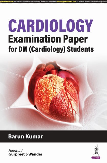 Cardiology Examination Paper For Dm (Cardiology) Students 1st Edition 2026 By Barun Kumar