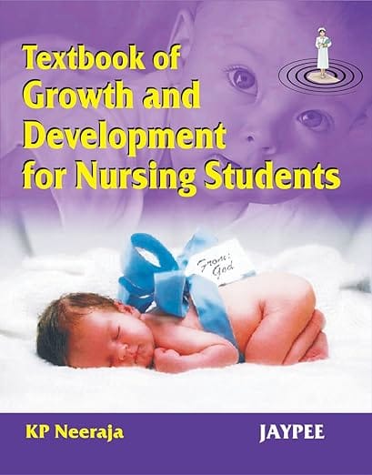Textbook Of Growth And Development For Nursing Students 1st Reprint Edition 2026 By Kp Neeraja