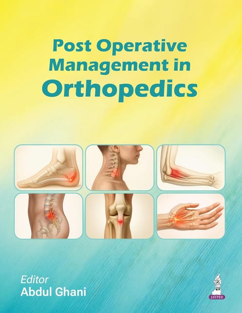 Post Operative Management In Orthopedics 1st Edition 2026 By Abdul Ghani
