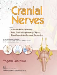 Cranial Nerves With Clinical Neuroanatomy Early Clinical Exposure And Case Based Anatomical Reasoning 2026 By Yogesh Sontakke