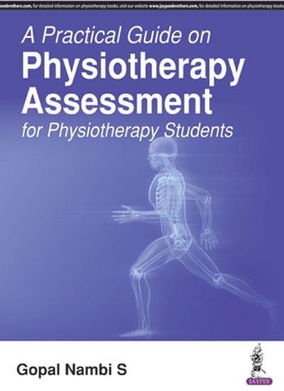 A Practical Guide On Physiotherapy Assessment For Physioterhapy Students 1st Reprint Edition 2026 By Gopal Nambi S