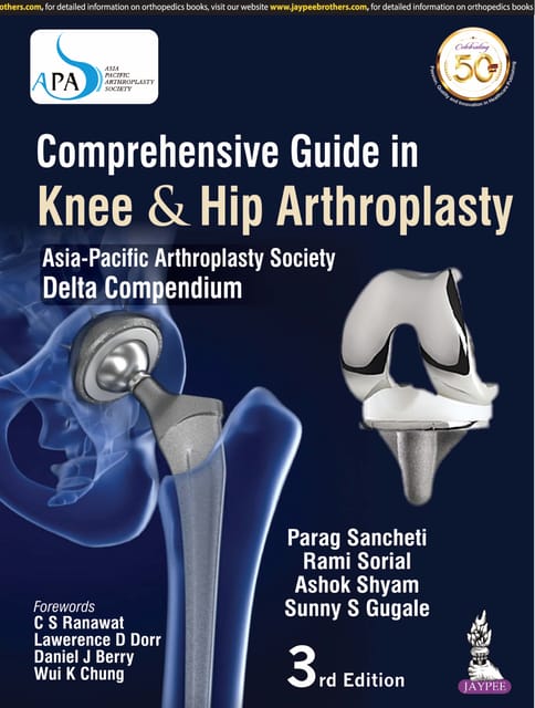 Comprehensive Guide In Knee & Hip Arthroplasty Asia-Pacific Arthroplasty Society Delta Compendium 3rd Reprint Edition 2026 By Parag Sancheti