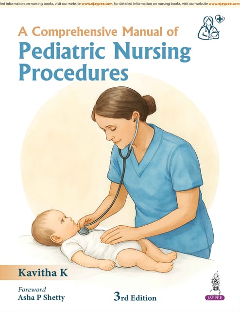 A Comprehensive Manual of Pediatric Nursing Procedures 3rd Edition 2026 By Kavitha K