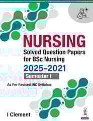 Nursing Solved Question Papers For Bsc Nursing 2025-2021 Semester I 1st Edition 2026 By I Clement