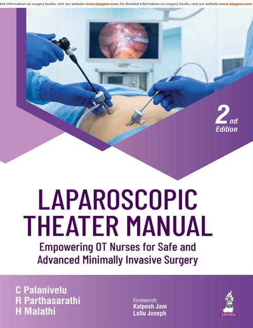 Laparoscopic Theater Manual Empowering Ot Nurses For Safe And Advanced Minimally Invasive Surgery 2nd Edition 2026 By C Palanivelu