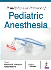 Principles And Practice of Pediatric Anesthesia 1st Reprint Edition 2026 By Snehalata H Dhayagude