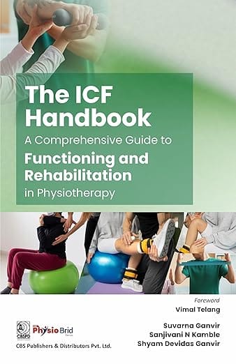 The Icf Handbook A Comprehensive Guide To Functioning And Rehabilitation In Physiotherapy  2026 By Suvarna Ganvir