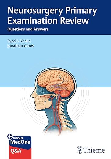 Neurosurgery Primary Examination Review Questions And Answers  2026 By Khalid S I
