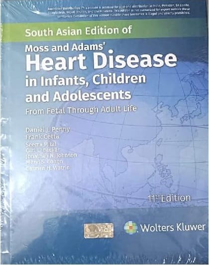 Moss And Adams Heart Disease In Infants Children And Adolescents From Fetal Through Adult Life 11Th South Asia Edition 2026 By Penny D J