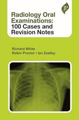 Radiology Oral Examinations: 100 Cases And Revision Notes 1st Edition 2026 By Richard White