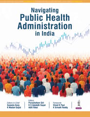Navigating Public Health Administration In India 1st Reprint Edition 2026 By Suneela Garg