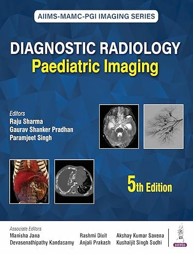 Aiims-Mamc-Pgi Imaging Series: Diagnostic Radiology Paediatric Imaging 5th Edition 2026 By Raju Sharma