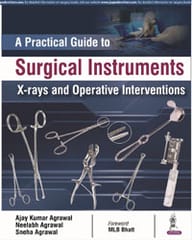 A Practical Guide To Surgical Instruments X-Rays And Operative Interventions 1st Reprint Edition 2026 By Ajay Kumar Agrawal