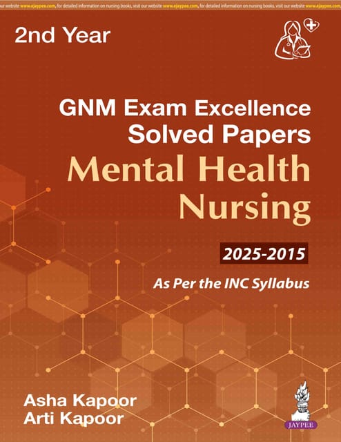 Gnm Exam Excellence Solved Papers Mental Health Nursing 1st Edition 2026 By Asha Kapoor