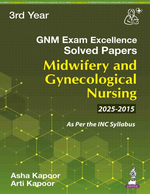 Gnm Exam Excellence Solved Papers Midwifery And Gynecological Nursing 1st Edition 2026 By Asha Kapoor
