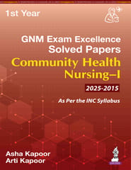 Gnm Exam Excellence Solved Papers Community Health Nursing I 1st Edition 2026 By Asha Kapoor
