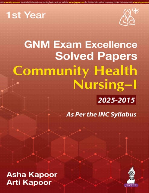 Gnm Exam Excellence Solved Papers Community Health Nursing I 1st Edition 2026 By Asha Kapoor